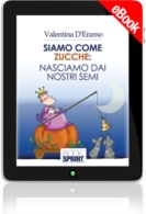 E-book - Siamo come zucche: nasciamo dai nostri semi