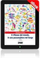 E-book - Il riflesso del mondo, in una pozzanghera nel fango